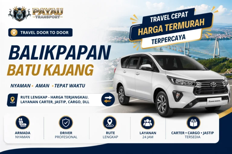 Travel Balikpapan Batu Kajang Cepat | Berangkat Rutin Setiap Hari