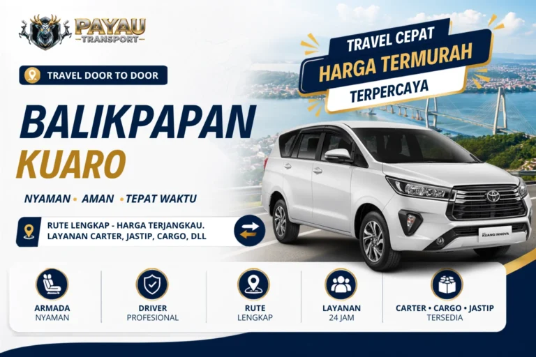 Travel Balikpapan Kuaro Murah | Berangkat Rutin Setiap Hari