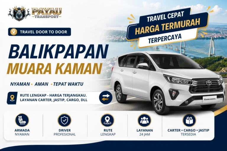 Travel Balikpapan Muara Kaman Cepat | Jadwal Setiap Hari